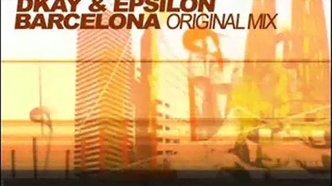 DKay and Epsilon - Barcelona  Original Mix