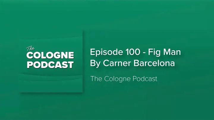 Episode 100 - Fig Man By Carner Barcelona